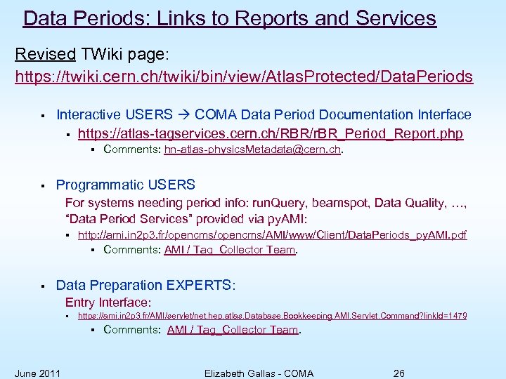 Data Periods: Links to Reports and Services Revised TWiki page: https: //twiki. cern. ch/twiki/bin/view/Atlas.
