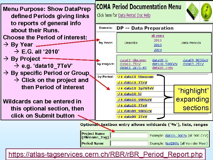 Menu Purpose: Show Data. Prep defined Periods giving links to reports of general info