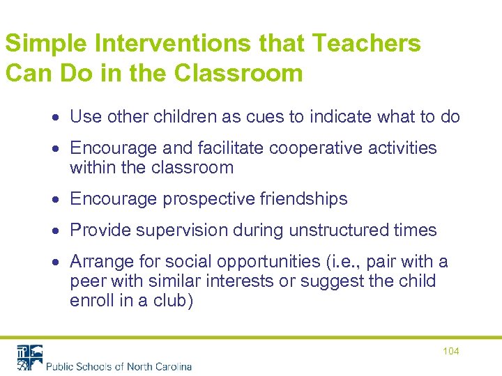 Simple Interventions that Teachers Can Do in the Classroom Use other children as cues