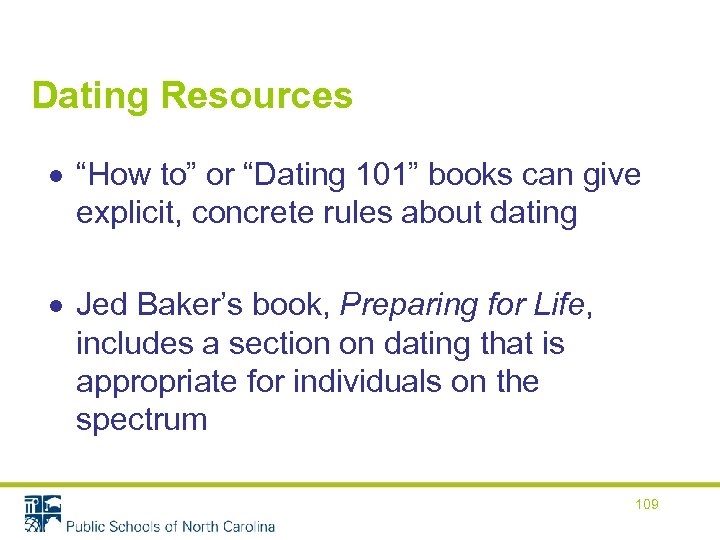 Dating Resources “How to” or “Dating 101” books can give explicit, concrete rules about