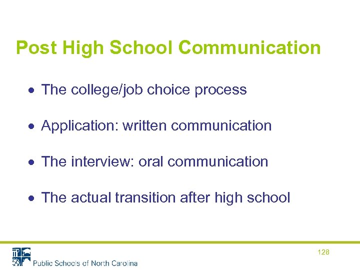 Post High School Communication The college/job choice process Application: written communication The interview: oral