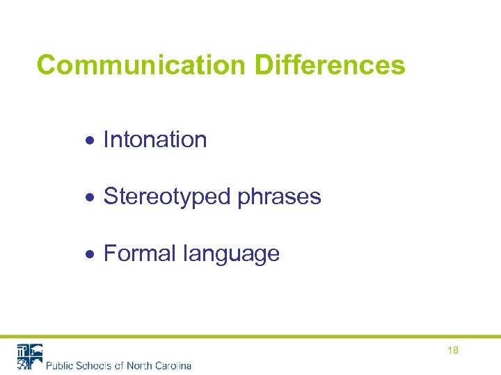 Communication Differences Intonation Stereotyped phrases Formal language 18 