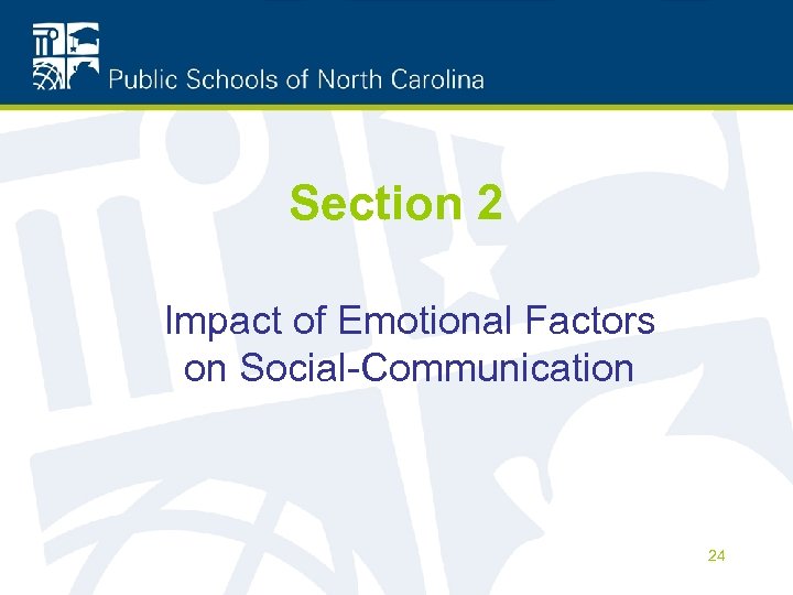 Section 2 Impact of Emotional Factors on Social-Communication 24 