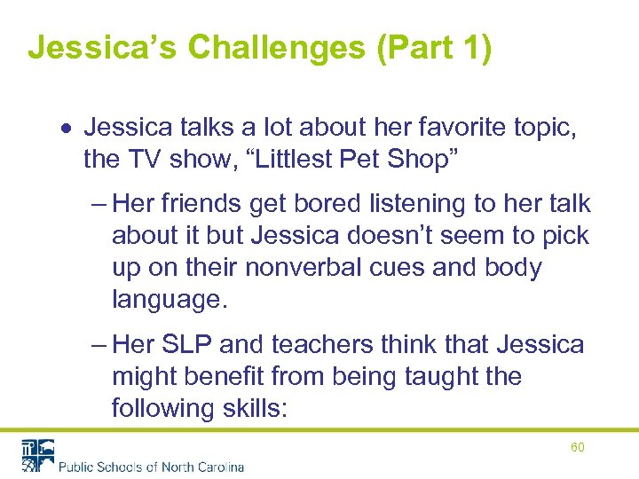 Jessica’s Challenges (Part 1) Jessica talks a lot about her favorite topic, the TV