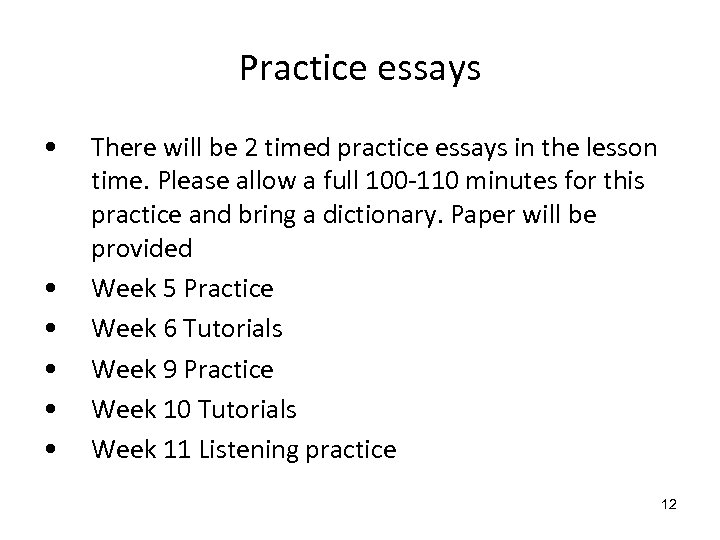 Practice essays • • • There will be 2 timed practice essays in the