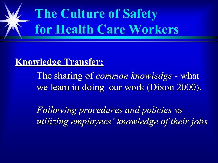 The Culture of Safety for Health Care Workers Knowledge Transfer: The sharing of common