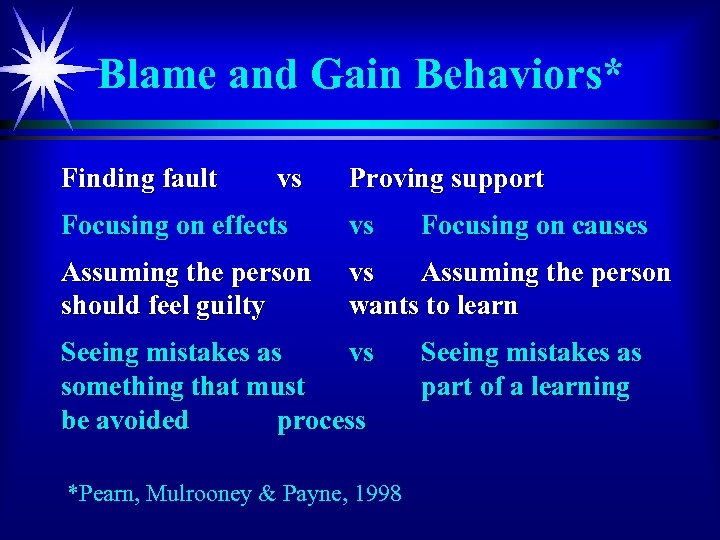 Blame and Gain Behaviors* Finding fault vs Proving support Focusing on effects vs Assuming