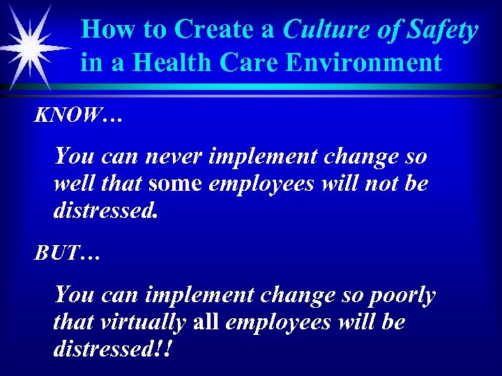 How to Create a Culture of Safety in a Health Care Environment KNOW… You