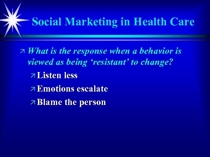 Social Marketing in Health Care ä What is the response when a behavior is