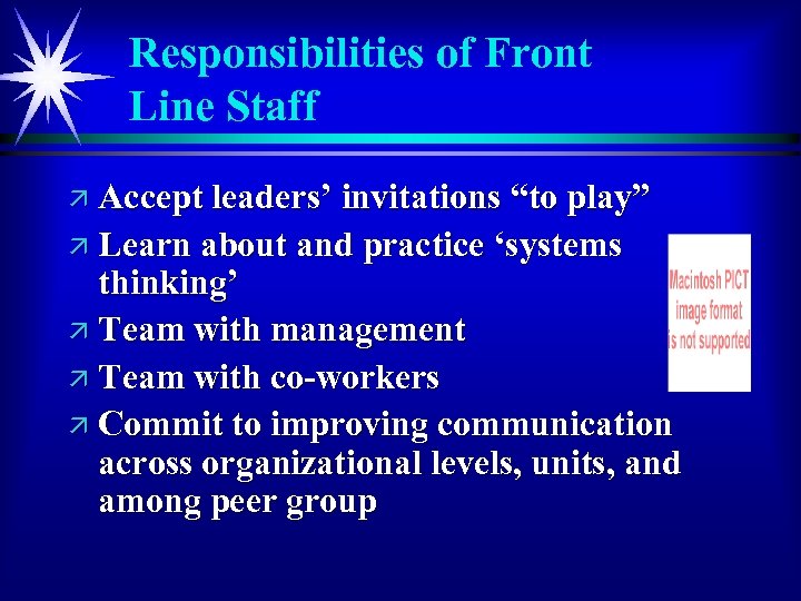 Responsibilities of Front Line Staff ä Accept leaders’ invitations “to play” ä Learn about