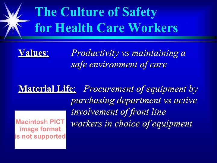 The Culture of Safety for Health Care Workers Values: Productivity vs maintaining a safe
