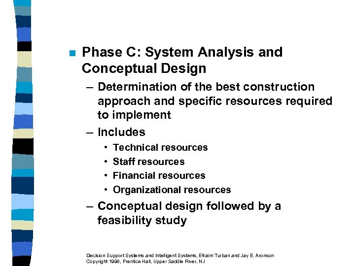n Phase C: System Analysis and Conceptual Design – Determination of the best construction
