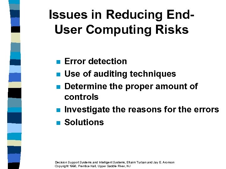 Issues in Reducing End. User Computing Risks n n n Error detection Use of