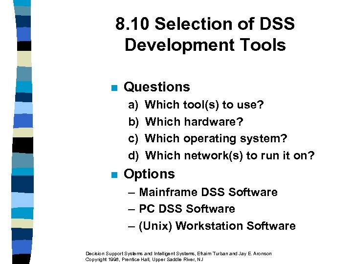 8. 10 Selection of DSS Development Tools n Questions a) b) c) d) n