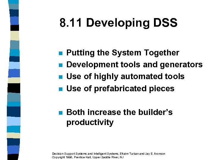 8. 11 Developing DSS n n n Putting the System Together Development tools and