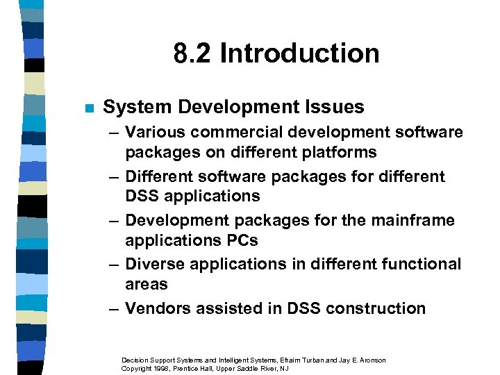8. 2 Introduction n System Development Issues – Various commercial development software packages on