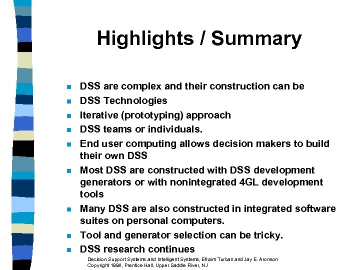Highlights / Summary n n n n n DSS are complex and their construction