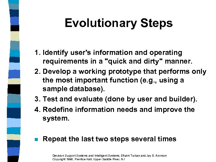 Evolutionary Steps 1. Identify user's information and operating requirements in a 