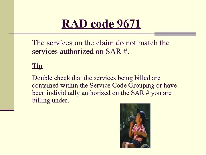  RAD code 9671 The services on the claim do not match the services