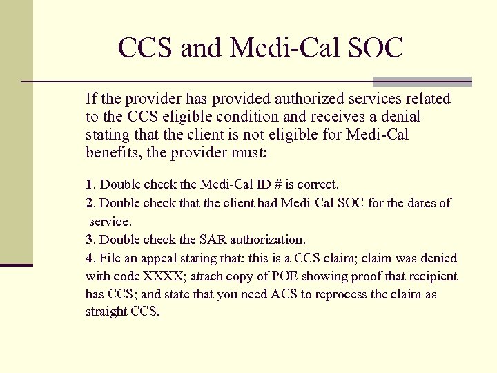 CCS and Medi-Cal SOC If the provider has provided authorized services related to the