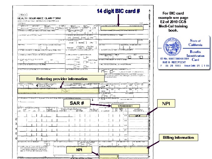 For BIC card example see page E 2 of 2010 CCS Medi-Cal training book.