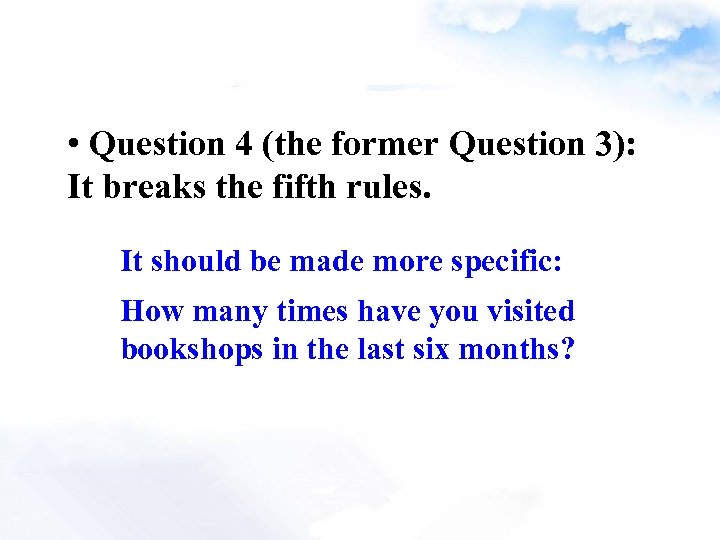  • Question 4 (the former Question 3): It breaks the fifth rules. It
