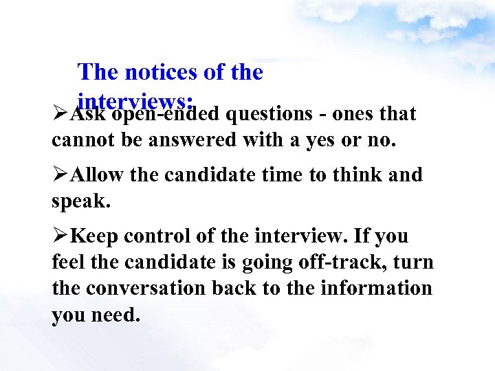 The notices of the interviews: questions - ones that ØAsk open-ended cannot be answered