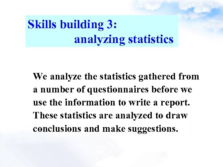 Skills building 3: analyzing statistics We analyze the statistics gathered from a number of