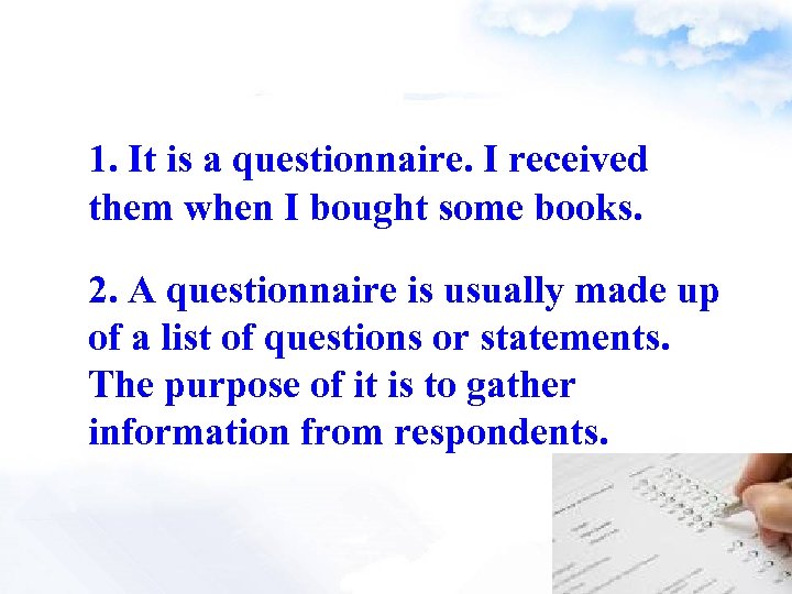 1. It is a questionnaire. I received them when I bought some books. 2.