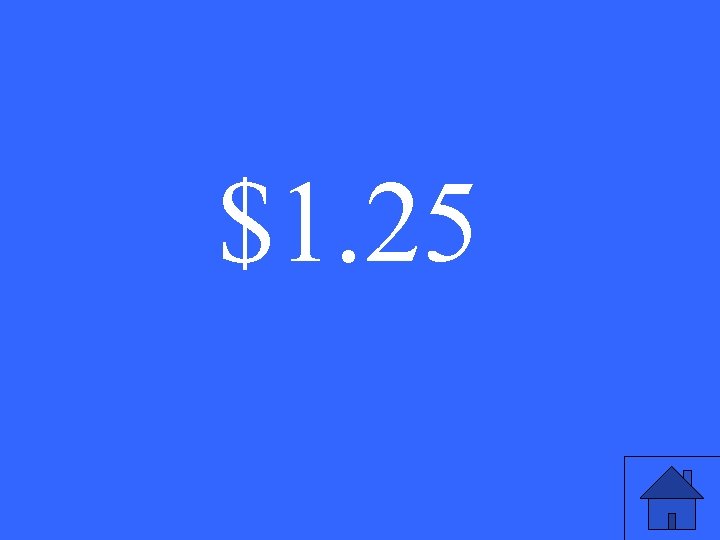 $1. 25 