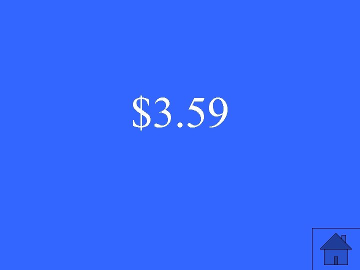 $3. 59 