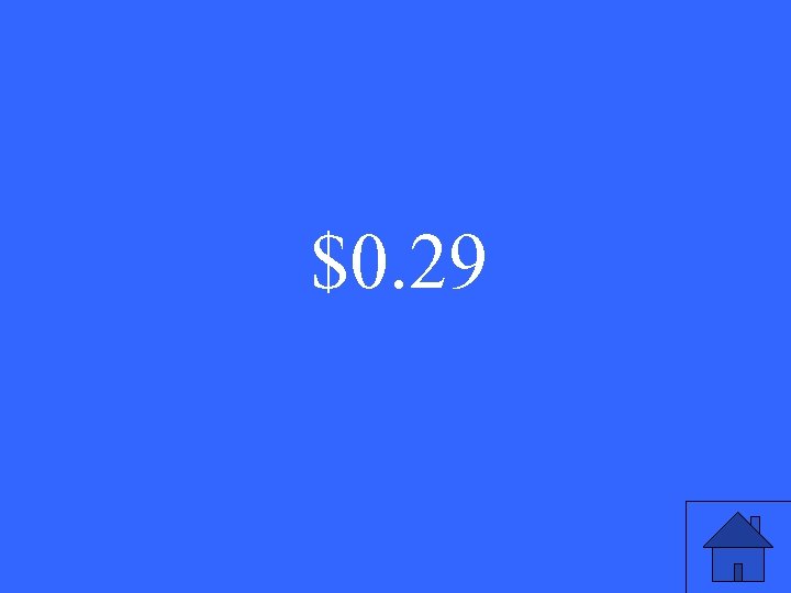 $0. 29 