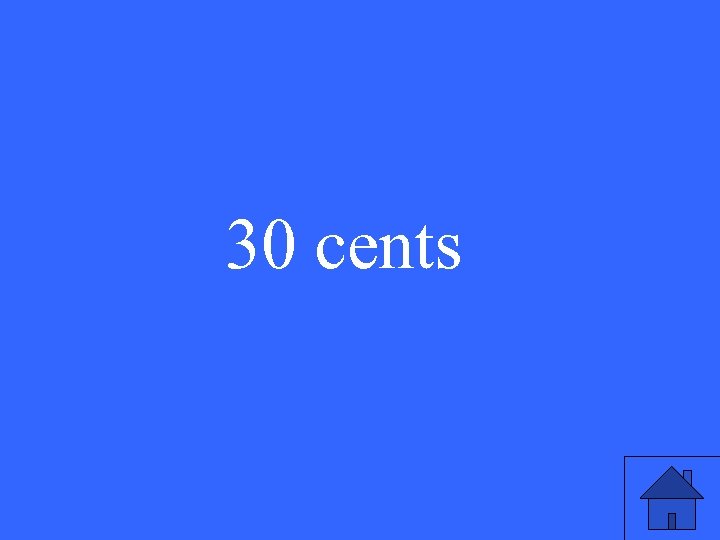 30 cents 