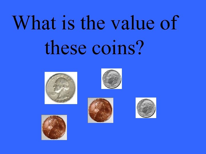 What is the value of these coins? 