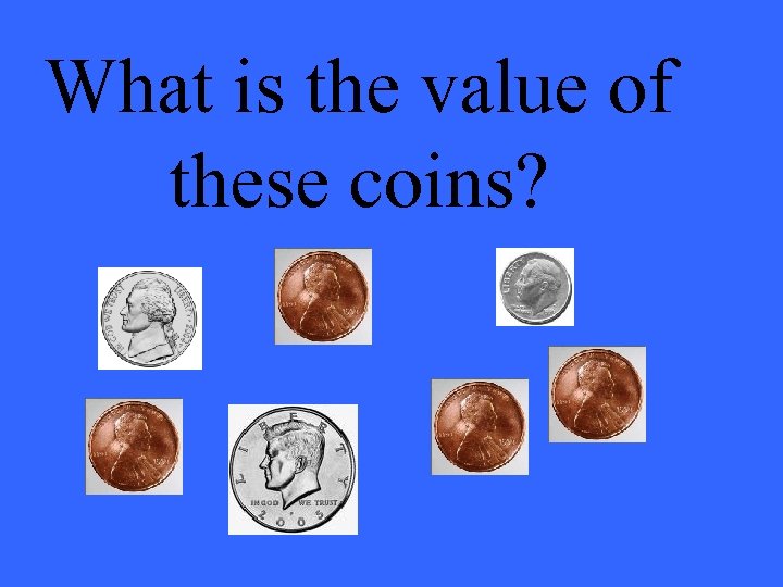 What is the value of these coins? 
