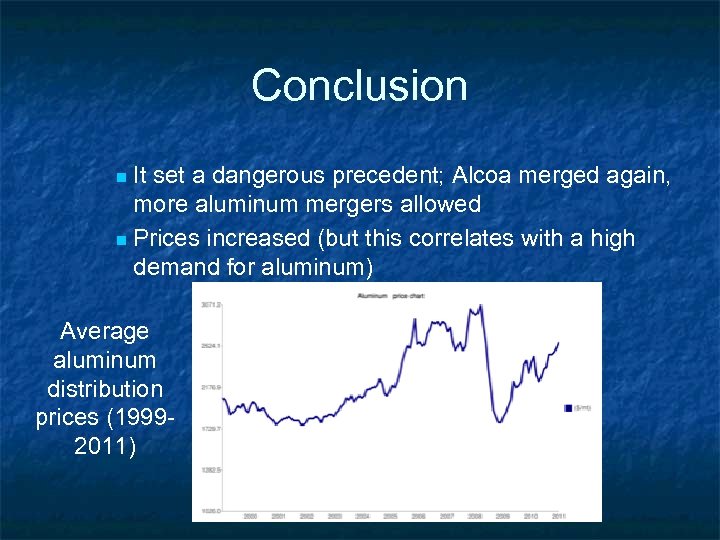Conclusion It set a dangerous precedent; Alcoa merged again, more aluminum mergers allowed n