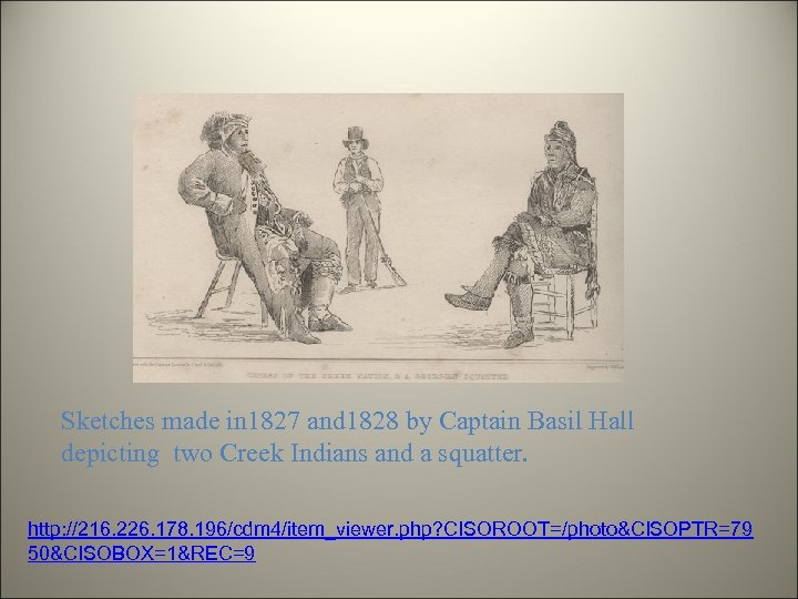 Sketches made in 1827 and 1828 by Captain Basil Hall depicting two Creek Indians