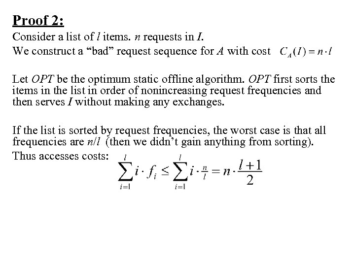 Proof 2: Consider a list of l items. n requests in I. We construct