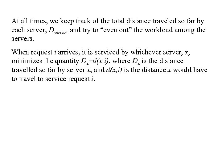 At all times, we keep track of the total distance traveled so far by