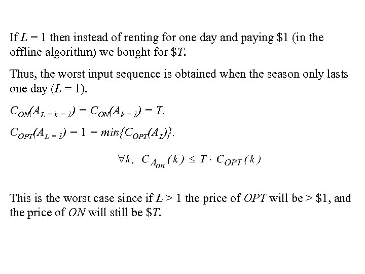 If L = 1 then instead of renting for one day and paying $1