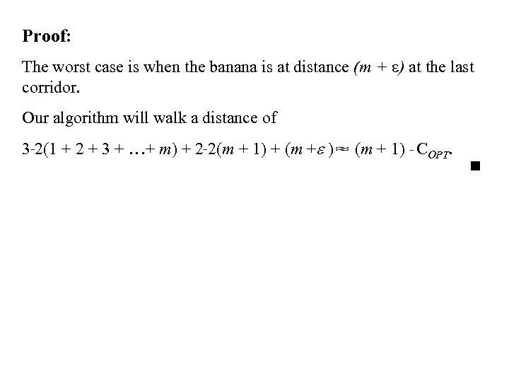 Proof: The worst case is when the banana is at distance (m + e)