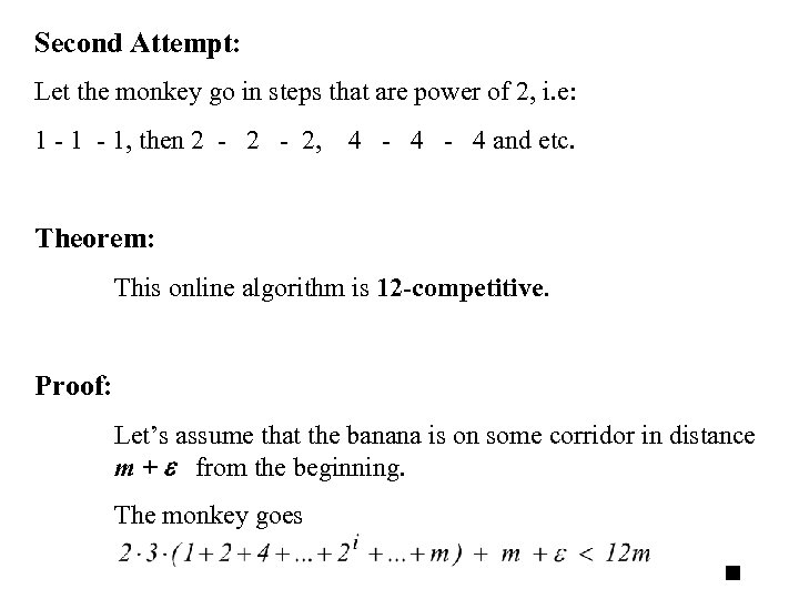 Second Attempt: Let the monkey go in steps that are power of 2, i.