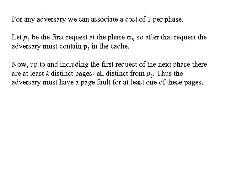 For any adversary we can associate a cost of 1 per phase. Let p