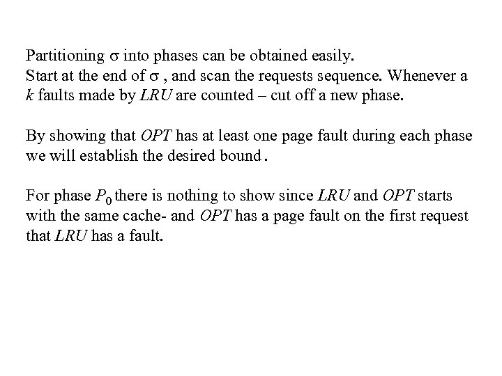 Partitioning into phases can be obtained easily. Start at the end of , and