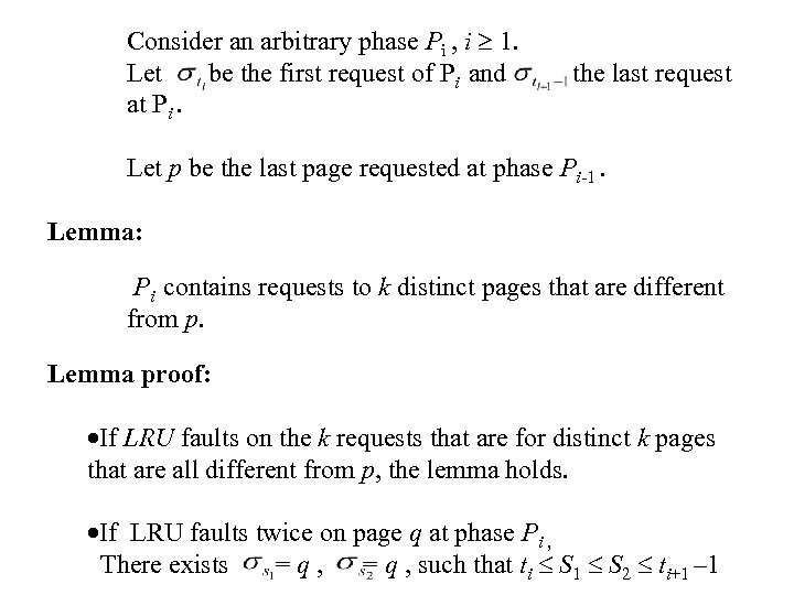 Consider an arbitrary phase Pi , i 1. Let be the first request of