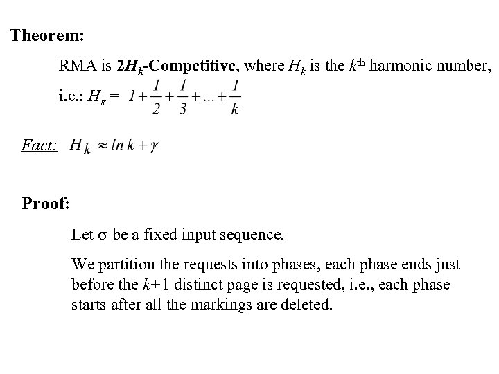 Theorem: RMA is 2 Hk-Competitive, where Hk is the kth harmonic number, i. e.
