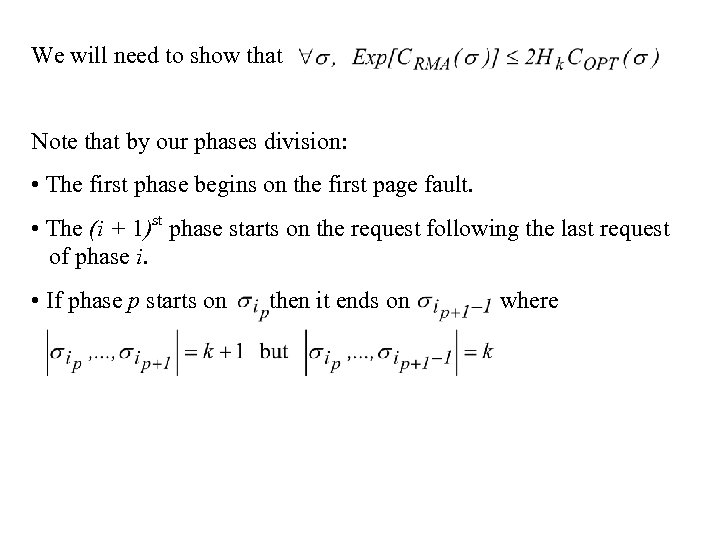 We will need to show that Note that by our phases division: • The