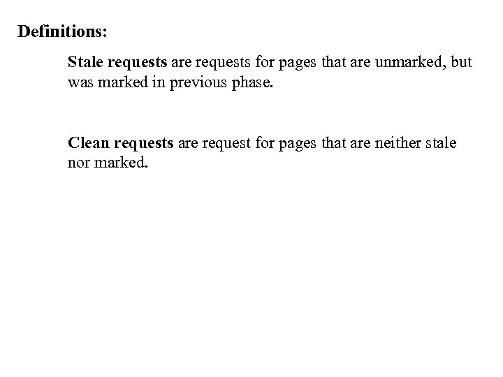 Definitions: Stale requests are requests for pages that are unmarked, but was marked in