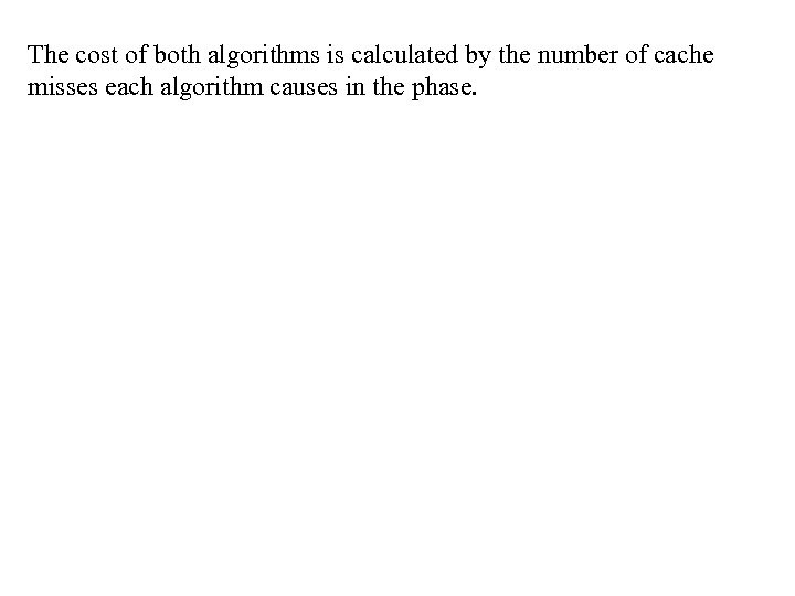 The cost of both algorithms is calculated by the number of cache misses each