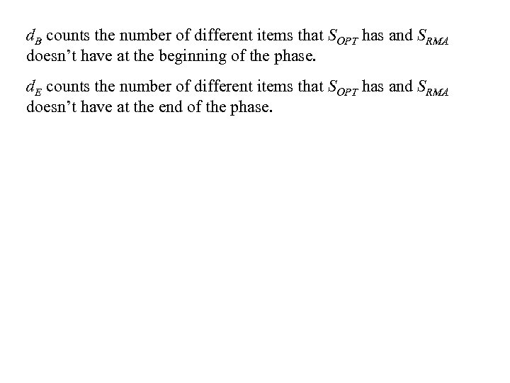 d. B counts the number of different items that SOPT has and SRMA doesn’t
